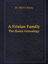 Book Cover for A Frisian Family The Banta Genealogy by Jesse Russell, Ronald Cohn