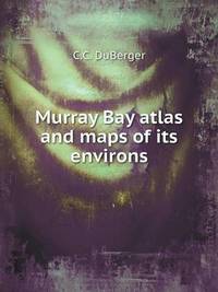 Book Cover for Murray Bay Atlas and Maps of Its Environs by Rhiannon Ifans, Iarla Mac Aodha Bhuí