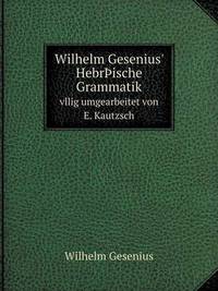 Book Cover for Wilhelm Gesenius' Hebrþische Grammatik Vllig Umgearbeitet Von E. Kautzsch by Rhiannon Ifans, Iarla Mac Aodha Bhuí