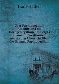 Book Cover for Über Paphiopedilum Amabile Und Die Hochgebirgsflora Des Berges K'lamm in Westborneo, Nebst Einer Übersicht Über Die Gattung Paphiopedilum by Rhiannon Ifans, Iarla Mac Aodha Bhuí