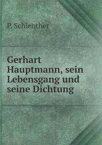 Book Cover for Gerhart Hauptmann, Sein Lebensgang Und Seine Dichtung by Jesse Russell, Ronald Cohn