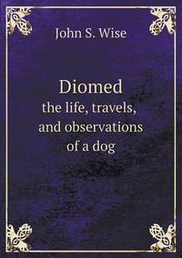 Book Cover for Diomed the Life, Travels, and Observations of a Dog by Jesse Russell, Ronald Cohn