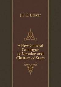 Book Cover for A New General Catalogue of Nebulae and Clusters of Stars by Jesse Russell, Ronald Cohn
