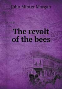 Book Cover for The Revolt of the Bees by Jesse Russell, Ronald Cohn