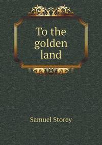 Book Cover for To the Golden Land by Rhiannon Ifans, Iarla Mac Aodha Bhuí