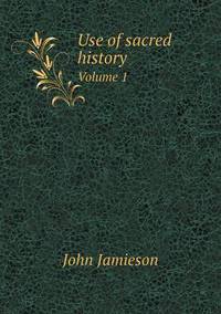 Book Cover for Use of Sacred History Volume 1 by Jesse Russell, Ronald Cohn