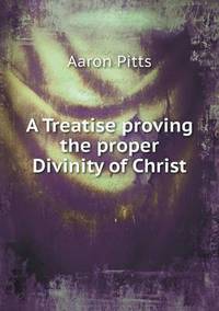 Book Cover for A Treatise Proving the Proper Divinity of Christ by Jesse Russell, Ronald Cohn