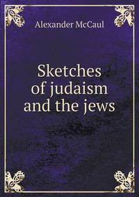 Book Cover for Sketches of Judaism and the Jews by Jesse Russell, Ronald Cohn