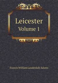 Book Cover for Leicester Volume 1 by Rhiannon Ifans, Iarla Mac Aodha Bhuí