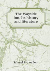 Book Cover for The Wayside Inn. Its History and Literature by Jesse Russell, Ronald Cohn