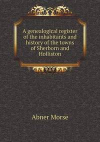 Book Cover for A Genealogical Register of the Inhabitants and History of the Towns of Sherborn and Holliston by Jesse Russell, Ronald Cohn