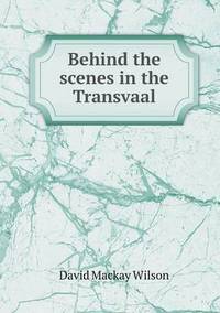 Book Cover for Behind the Scenes in the Transvaal by Rhiannon Ifans, Iarla Mac Aodha Bhuí