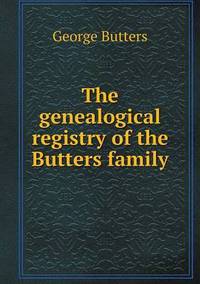 Book Cover for The Genealogical Registry of the Butters Family by Jesse Russell, Ronald Cohn