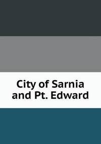 Book Cover for City of Sarnia and Pt. Edward by Rhiannon Ifans, Iarla Mac Aodha Bhuí