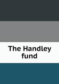 Book Cover for The Handley Fund by Jesse Russell, Ronald Cohn
