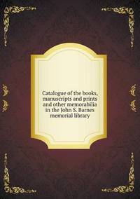 Book Cover for Catalogue of the Books, Manuscripts and Prints and Other Memorabilia in the John S. Barnes Memorial Library by Rhiannon Ifans, Iarla Mac Aodha Bhuí