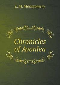 Book Cover for Chronicles of Avonlea by Rhiannon Ifans, Iarla Mac Aodha Bhuí