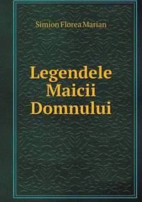 Book Cover for Legendele Maicii Domnului by Rhiannon Ifans, Iarla Mac Aodha Bhuí