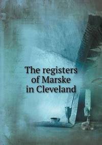 Book Cover for The Registers of Marske in Cleveland by Jesse Russell, Ronald Cohn