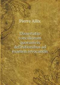 Book Cover for Dissertatio Conciliorum Quorumvis Definitionibus Ad Examen Revocandis by Rhiannon Ifans, Iarla Mac Aodha Bhuí