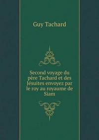 Book Cover for Second Voyage Du Père Tachard Et Des Jésuites Envoyez Par Le Roy Au Royaume De Siam by Jesse Russell, Ronald Cohn