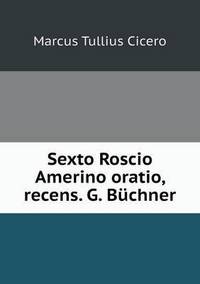 Book Cover for Sexto Roscio Amerino Oratio, Recens. G. Büchner by Marcus Tullius Cicero