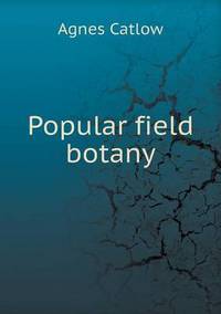 Book Cover for Popular Field Botany by Agnes Catlow