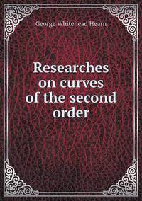 Book Cover for Researches on Curves of the Second Order by William Evans