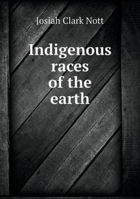 Book Cover for Indigenous Races of the Earth by William Evans