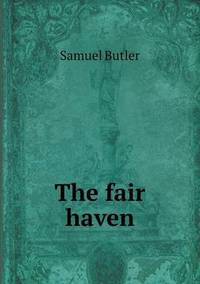 Book Cover for The Fair Haven by Butler Samuel