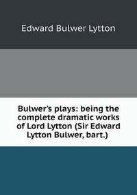 Book Cover for Bulwer's Plays by Edward Bulwer Lytton