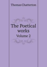 Book Cover for The Poetical Works Volume 2 by Thomas Chatterton