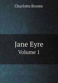 Book Cover for Jane Eyre Volume 1 by Charlotte Bronte