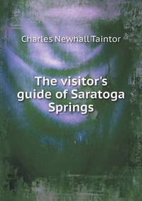 Book Cover for The Visitor's Guide of Saratoga Springs by Charles Newhall Taintor