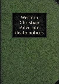 Book Cover for Western Christian Advocate Death Notices by Nellie Riley Raber