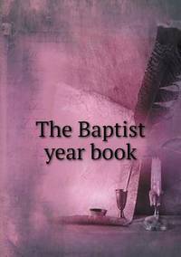 Book Cover for The Baptist Year Book by The Baptist Convention of Ontari Quebec