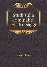 Book Cover for Studi Sulla Criminalità Ed Altri Saggi by Enrico Ferri