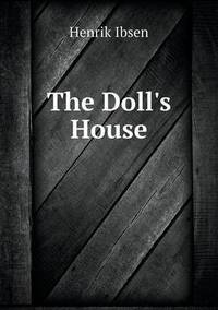 Book Cover for The Doll's House by Henrik Ibsen, Henrietta Frances Lord