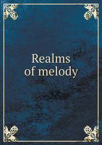 Book Cover for Realms of Melody by Geoffrey Arthur Romaine Callender