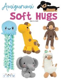 Book Cover for Amigurumi Soft Hugs by Mei Li Lee