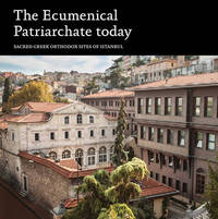 Book Cover for The Ecumenical Patriarchate Today by John Chryssavgis