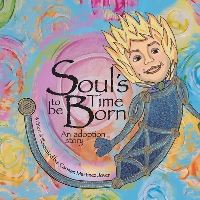 Book Cover for Soul's Time to Be Born, an Adoption Story by Carmen Martinez Jover