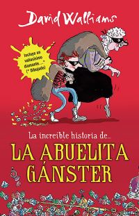 Book Cover for La Increíble Historia De...la Abuela Gánster / Gangsta Granny by David Walliams