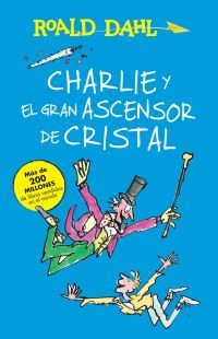 Book Cover for Charlie Y El Ascensor De Cristal / Charlie and the Great Glass Elevator by Roald Dahl