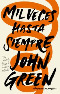 Book Cover for Mil Veces Hasta Siempre / Turtles All the Way Down by John Green