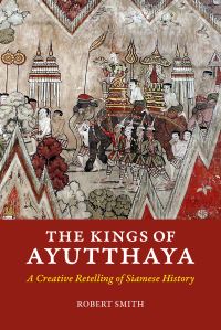Book Cover for The Kings of Ayutthaya by Robert Smith