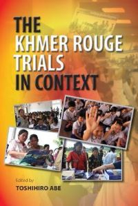 Book Cover for The Khmer Rouge Trials in Context by Toshihiro Abe