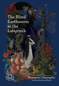 Book Cover for The Blind Earthworm in the Labyrinth by Wiraphon Nitiprapha
