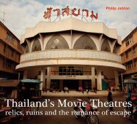Book Cover for Thailand's Movie Theatres by Philip Jablon