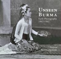 Book Cover for Unseen Burma by Thweep Rittinaphakorn